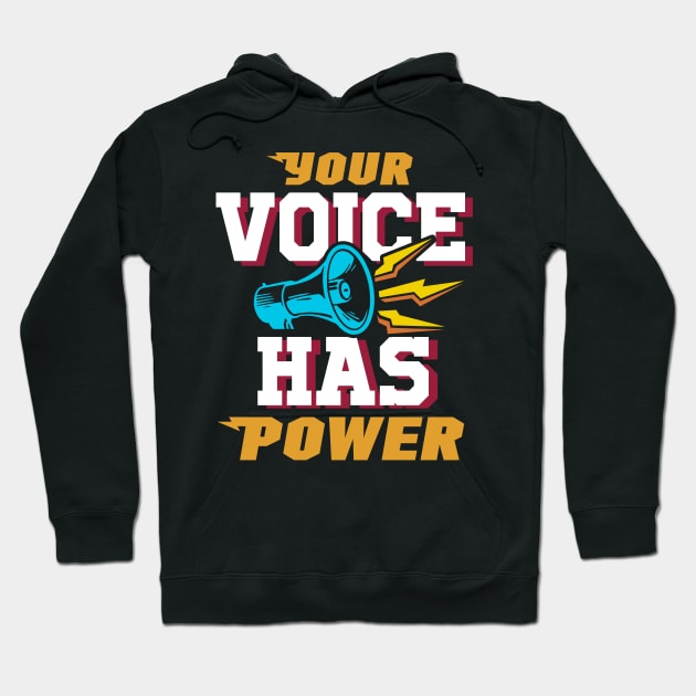 Your Voice Has Power Hoodie by MarxMerch